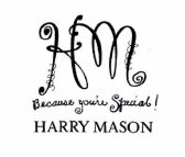 Trademark Harry Mason because you're special