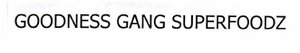 Trademark GOODNESS GANG SUPERFOODZ