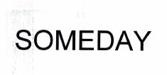 Trademark SOMEDAY