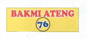 Trademark BAKMI ATENG 76