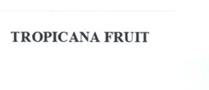 Trademark TROPICANA FRUIT