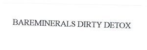 Trademark BAREMINERALS DIRTY DETOX