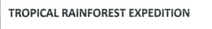 Trademark TROPICAL RAINFOREST EXPEDITION