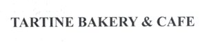 Trademark TARTINE BAKER Y & CAFE