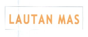 Trademark LAUTAN MAS