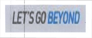 Trademark LET'S GO BEYOND