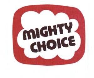 Trademark MIGHTY CHOICE