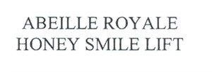 Trademark ABEILLE ROYALE HONEY SMILE LIFT