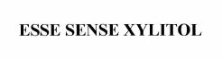 Trademark ESSE SENSE XYLITOL