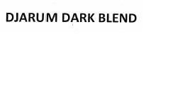 Trademark DJARUM DARK BLEND