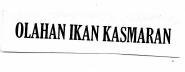 Trademark OLAHAN IKAN KASMARAN