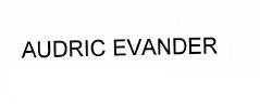 Trademark AUDRIC EVANDER