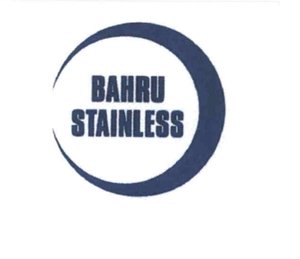 Trademark BAHRU STAINLESS