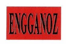 Trademark ENGGANOZ