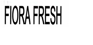 Trademark FIORA FRESH