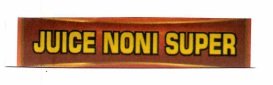 Trademark JUICE NONI SUPER