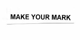 Trademark MAKE YOUR MARK