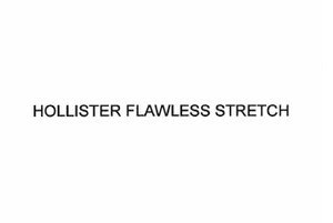 Trademark HOLLISTER FLAWLESS STRETCH