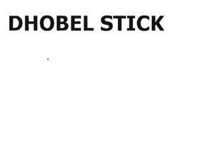 Trademark DHOBEL STICK