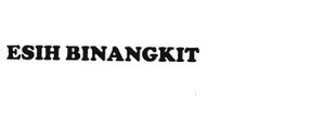 Trademark ESIH BINANGKIT