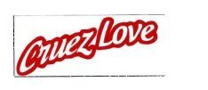 Trademark CRUEZ LOVE