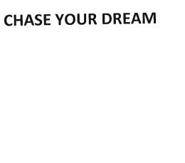 Trademark CHASE YOUR DREAM