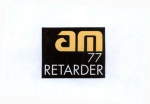 Trademark AM 77 RETARDER