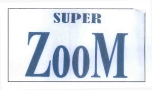 Trademark SUPER ZOOM + LOGO