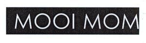 Trademark MOOI MOM + LOGO