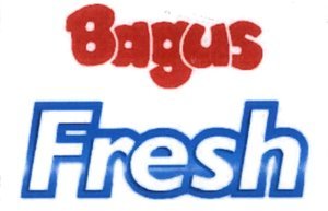 Trademark BAGUS FRESH