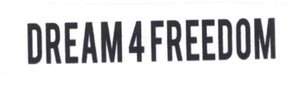 Trademark DREAM 4 FREEDOM