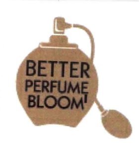 Trademark BETTER PERFUME BLOOM