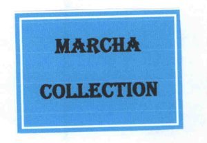 Trademark MARCHA COLLECTION