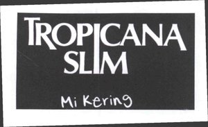 Trademark TROPICANA SLIM MI KERING