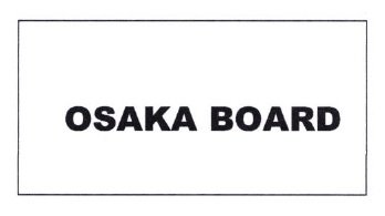 Trademark OSAKA BOARD