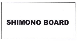 Trademark SHIMONO BOARD