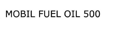 Trademark MOBIL FUEL OIL 500