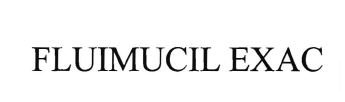 Trademark FLUIMUCIL EXAC