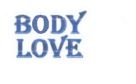 Trademark BODY LOVE