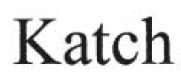 Trademark KATCH