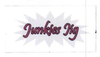 Trademark JUNKIES JIG