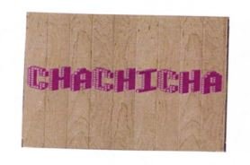 Trademark CHACHICHA