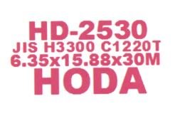 Trademark HD-2530 HODA JIS H3300 C1220T 6.35x15.88x30M