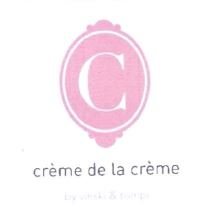 Trademark CREME DE LA CREME BY VINSKI & TOMPI + LOGO C