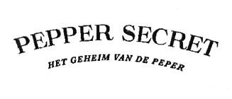 Trademark PEPPER SECRET HET GEHEIM VAN DE PEPER