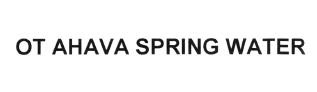 Trademark OT AHAVA SPRING WATER