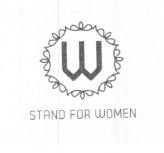 Trademark STAND FOR WOMEN + LOGO W