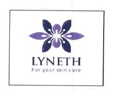 Trademark LYNETH FOR YOUR SKIN CARE + LOGO