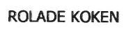 Trademark ROLADE KOKEN