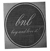 Trademark BNL BUY AND LOVE IT!